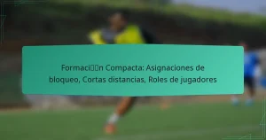 Formación Compacta: Asignaciones de bloqueo, Cortas distancias, Roles de jugadores